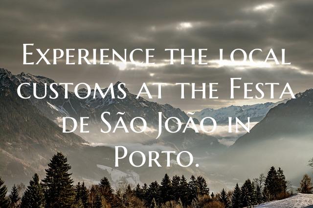 Experience the local customs at the Festa de São ...